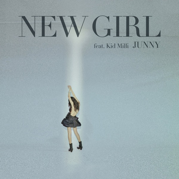NEW GIRL (feat. Kid Milli) - Single