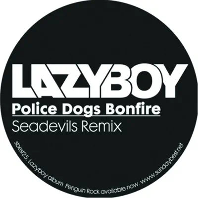 Police Dogs Bonfire - Single - Lazyboy