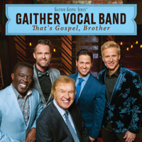 Gaither Vocal Band - That's Gospel, Brother artwork