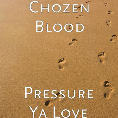 Chozen Blood - pressure ya love
