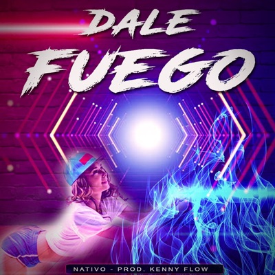 Dale Fuego (feat. Dj Kenny Flow) - Single