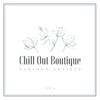 Chill Out Boutique, Vol. 4 - Various Artists