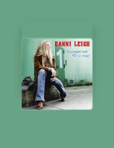 Listen to Danni Leigh, watch music videos, read bio, see tour dates & more!