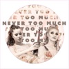 Never Too Much - Single