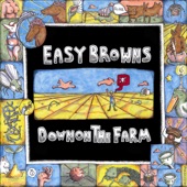 Easy Browns - Down on the Farm