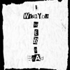 I Wish You Were Dead - Single