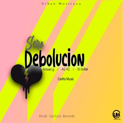 Sero Debolucion (feat. AG RZ, El Dollar & Carlito Music) - Single
