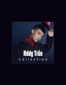 Addy Trầnを聴いたり、ミュージックビデオを鑑賞したり、経歴やツアー日程などを確認したりしましょう！