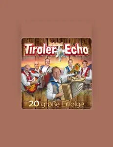 Orig.tiroler Echoを聴いたり、ミュージックビデオを鑑賞したり、経歴やツアー日程などを確認したりしましょう！