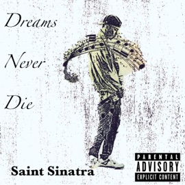 Dreams Never Die Saint Sinatra