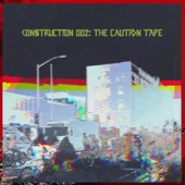 C0n$truct!0n 002: The Caution Tape - EP