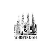 Whisper Dish - They Don't Know