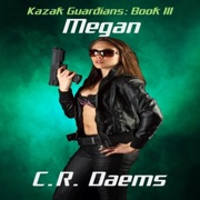 Kazak Guardians: Book III: Megan: Kazak Guardians, Series 3 (Unabridged) - C. R. Daems
