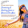 Divorcing & Healing from a Narcissistic Man: A Practical Woman's Guide to Recovery from the Hidden Emotional and Psychological Abuse of a Destructive Marriage to a Narcissistic Man (Unabridged) - Dr. Isabel Meredith Brown
