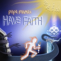 Have Faith - Pope Flamez