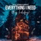 Everything I Need (This Holiday) artwork