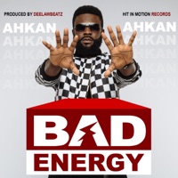 Bad Energy - Single - Ahkan