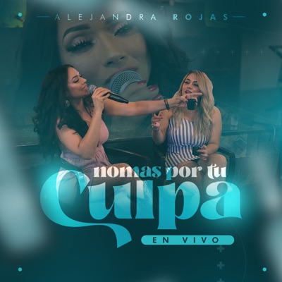 Nomas Por Tu Culpa (En Vivo) - Single