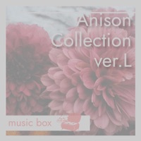 Anison Collection (Version L) [music box]
