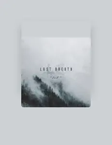 Dengarkan Last Breath, tonton video musik, baca bio, lihat tanggal tur & lainnya!