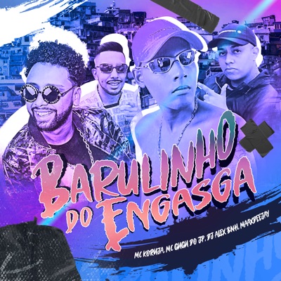 Barulinho Do Engasga (feat. DJ Alex BNH, Maax Deejay & Mc Gugu do JP) - Single