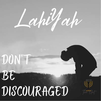 Don't Be Discouraged (feat. LahiYah Serv) - Single
