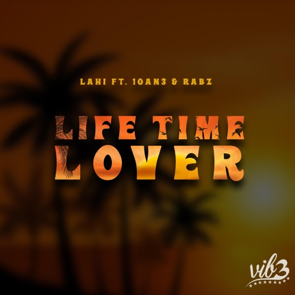 Life Time Lover (feat. 10an3 & Rabz)