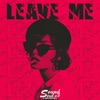 Leave Me - Single