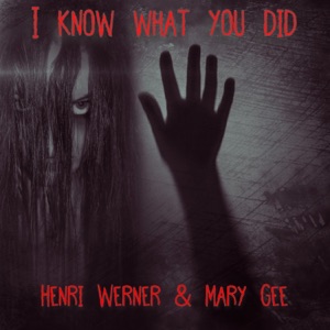 I know what you did (feat. Mary Gee) - Single