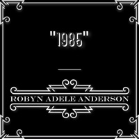 1985 - Single - Robyn Adele Anderson
