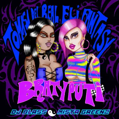 Braty Puti (feat. Eli Fantasy, DJ Blass & Mista Greenz) - Single - Tomasa del Real Braty Puti (feat. Eli Fantasy, DJ Blass & Mista Greenz) - Single - Tomasa del Real