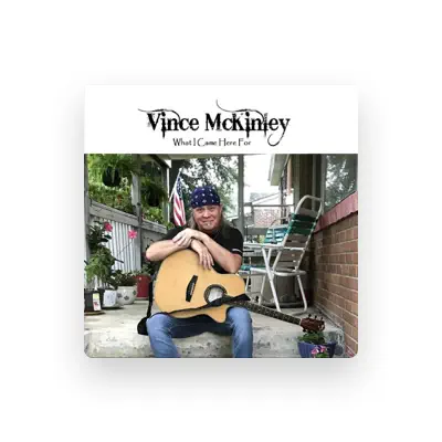 Listen to Vince McKinley, watch music videos, read bio, see tour dates & more!