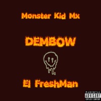 Dembow - Single - Monster Kid Mx & Freshman