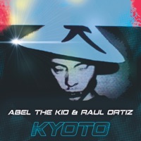 Kyoto - Single - Abel the Kid & Raul Ortiz