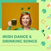 Irish Dance & Drinking Songs - St Patrick's Day Celebration Music for Drinking with Friends