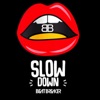 Slow Down - Single