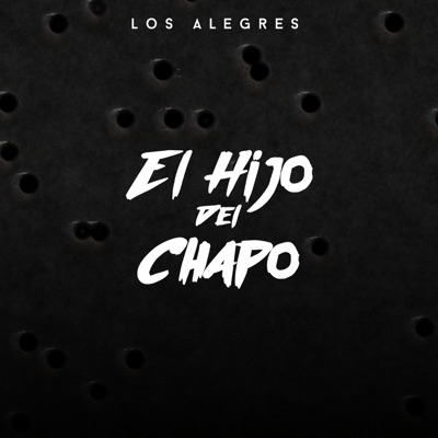 Los Alegres - El Hijo del Chapo