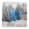 Stay In - Single