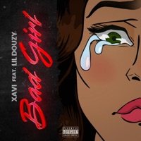Bad Girl (feat. Lil Douzy) - Single - Xavi