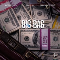 Big Bag (feat. Dave B & Shane Gramz) - Single - Komadyan
