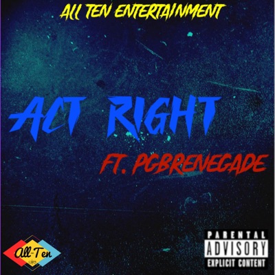 Act Right (feat. Pgbrenegade) - Single