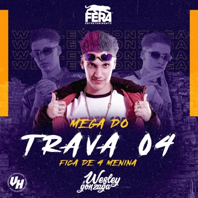 Dj Wesley Gonzaga - Mega Do Trava 04-Fica De 4Menina