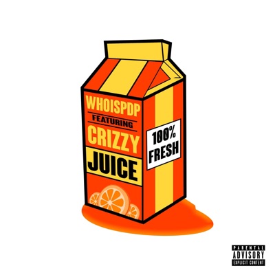 Juice (feat. Crizzy) - Single