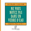 Ne vous noyez pas dans un verre d'eau - Kristine Carlson & Richard Carlson