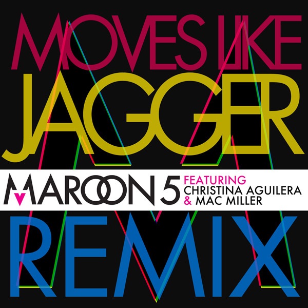 Moves Like Jagger (feat. Christina Aguilera & Mac Miller) [Remix] - Single - Maroon 5