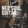 Neo Soul Guitar - Pop Music Soul Guitar, Instrumental Guitar Solo - Various Artists