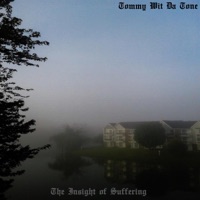 The Insight of Suffering - Single - Tommy Wit Da Tone