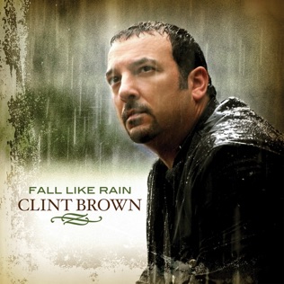 Clint Brown Fall Like Rain