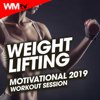 Weight Lifting Motivational 2019 Workout Session (60 Minutes Non-Stop Mixed Compilation for Fitness & Workout 124 - 170 Bpm - Ideal for Motivational, Weight Training, Gym) - Various Artists