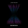 Stream & download Wait For You (The Remixes) - Single